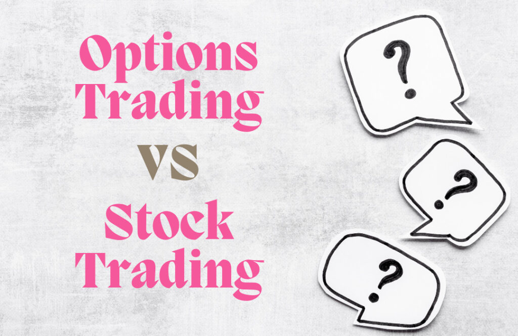 Options Trading vs. Stock Trading: Which One Is Right for You?